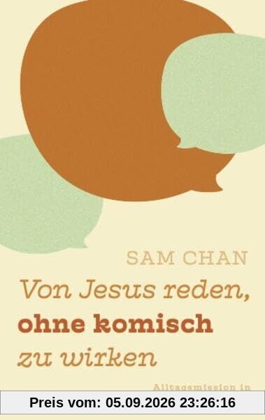 Von Jesus reden, ohne komisch zu wirken: Alltagsmission in einer skeptischen Welt