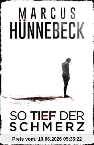 So tief der Schmerz: Thriller