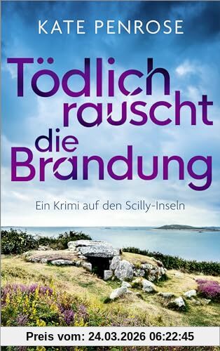 Tödlich rauscht die Brandung: Ein Krimi auf den Scilly-Inseln