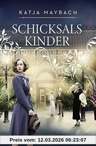 Katja Maybach Schicksalskinder, Roman (Die Chronik Der Familie Laverne, Band 3)