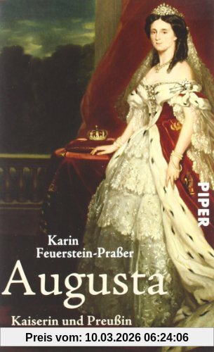 Karin Feuerstein-Praßer Augusta, Kaiserin Und Preußin