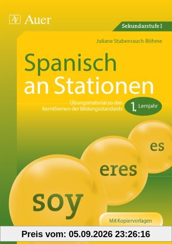 Spanisch an Stationen 1. Lernjahr: Übungsmaterial zu den Kernthemen der Bildungsstandards 1. Lernjahr (5. bis 10. Klasse)