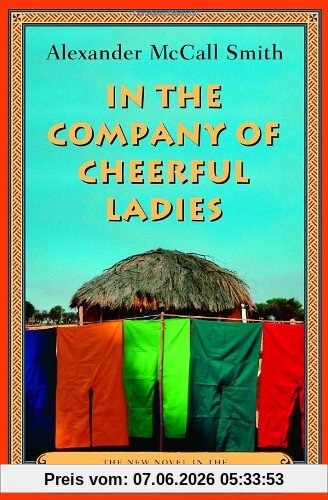 In the Company of Cheerful Ladies: The New Novel in the No. 1 Ladies' Detective Agency Series
