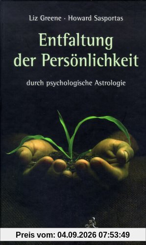 Die Entfaltung der Persönlichkeit: durch psychologische Astrologie