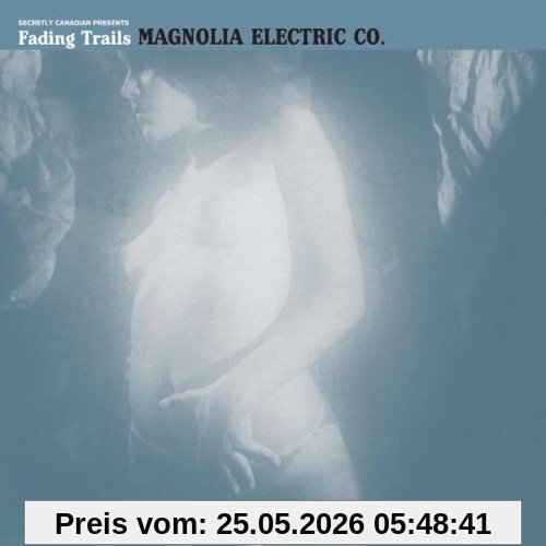 Magnolia Electric Co. Fading Trails