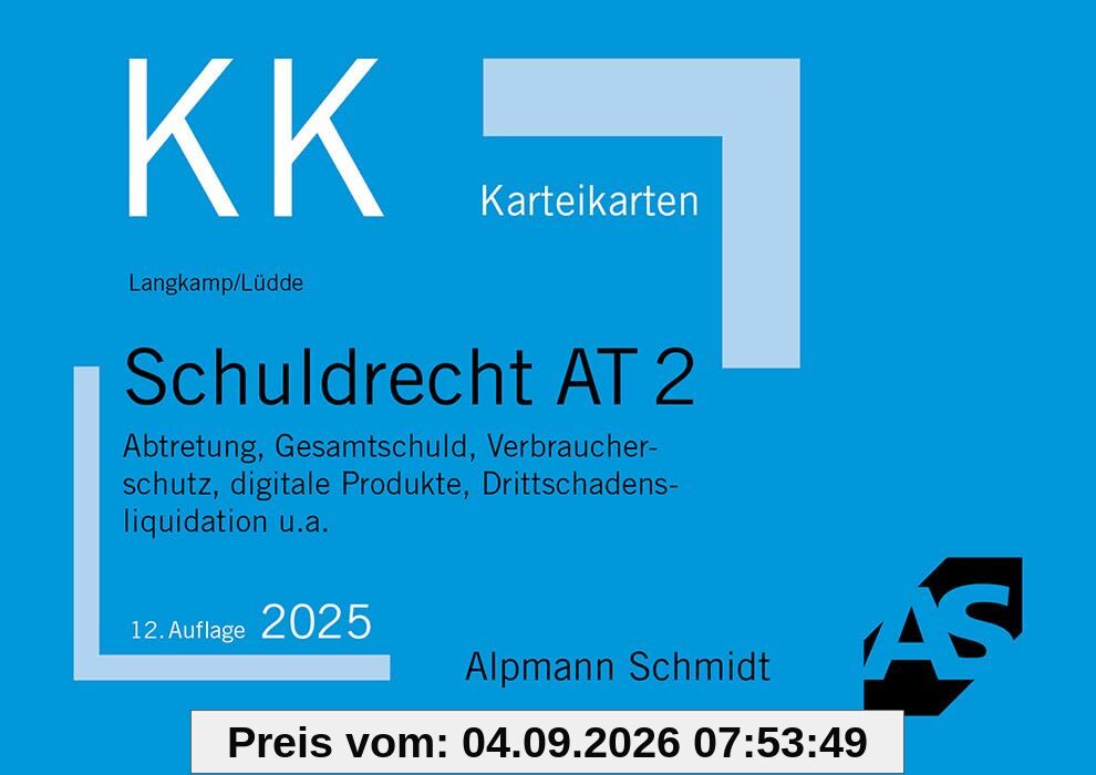 Karteikarten Schuldrecht AT 2: Abtretung, Gesamtschuld, Verbraucherschutz, digitale Produkte, Drittschadensliquidation u.a. (Karteikarten Zivilrecht)