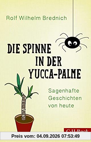 Die Spinne in der Yucca-Palme: Sagenhafte Geschichten von heute