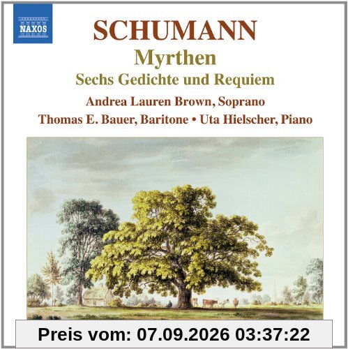 Schumann: Myrthen/Sechs Gedichte und Requiem