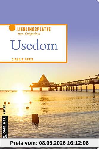 Usedom: Lieblingsplätze zum Entdecken (Lieblingsplätze im GMEINER-Verlag)