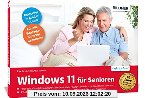 Windows 11 für Senioren: Das umfassende Lernbuch für Einsteiger ohne Vorkenntnisse. Leicht verständlich, große Schrift & komplett in Farbe!