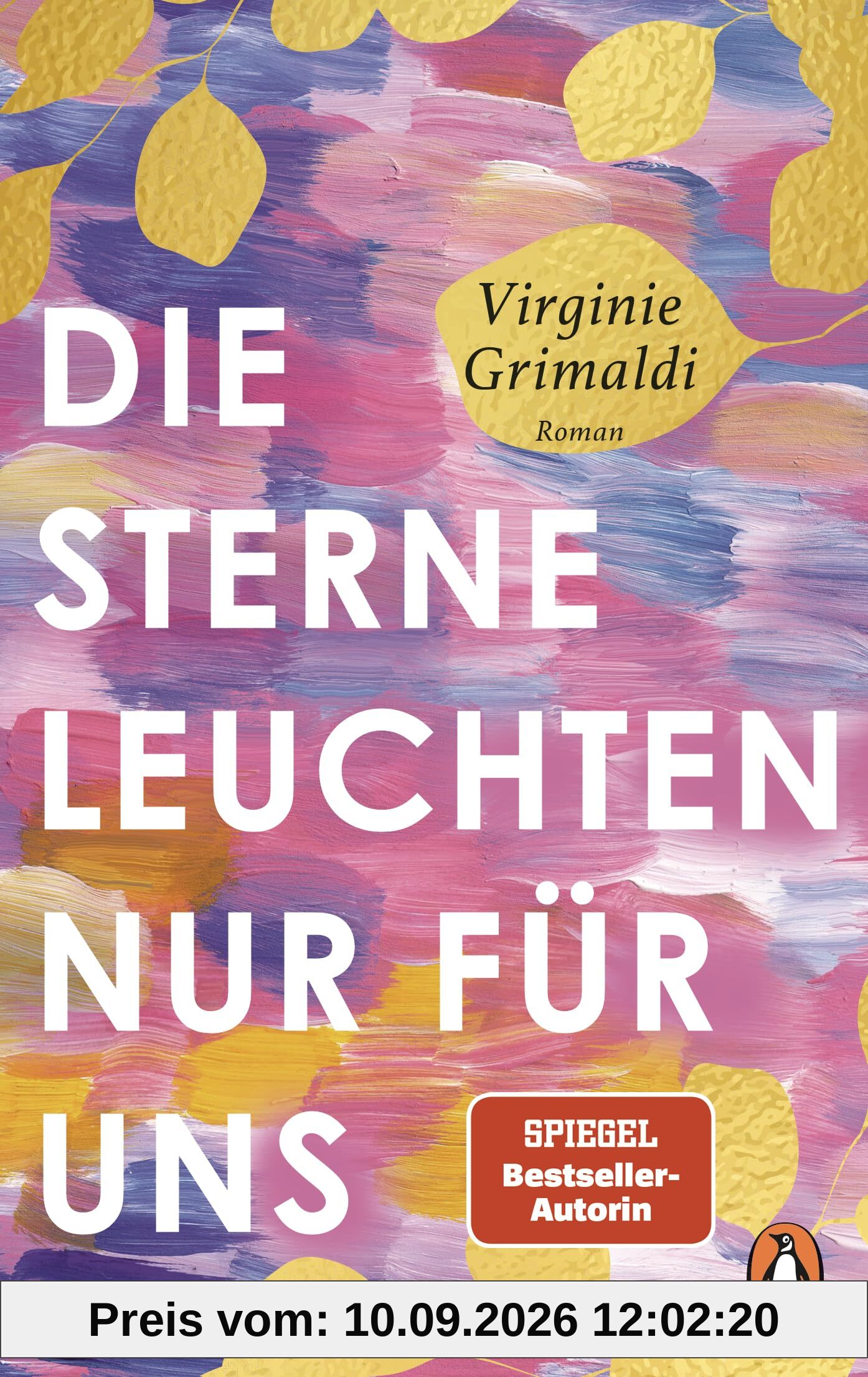 Die Sterne leuchten nur für uns: Roman. Ein bezaubernder Feel-good-Roman von der Autorin von „Unser Tag ist heute“