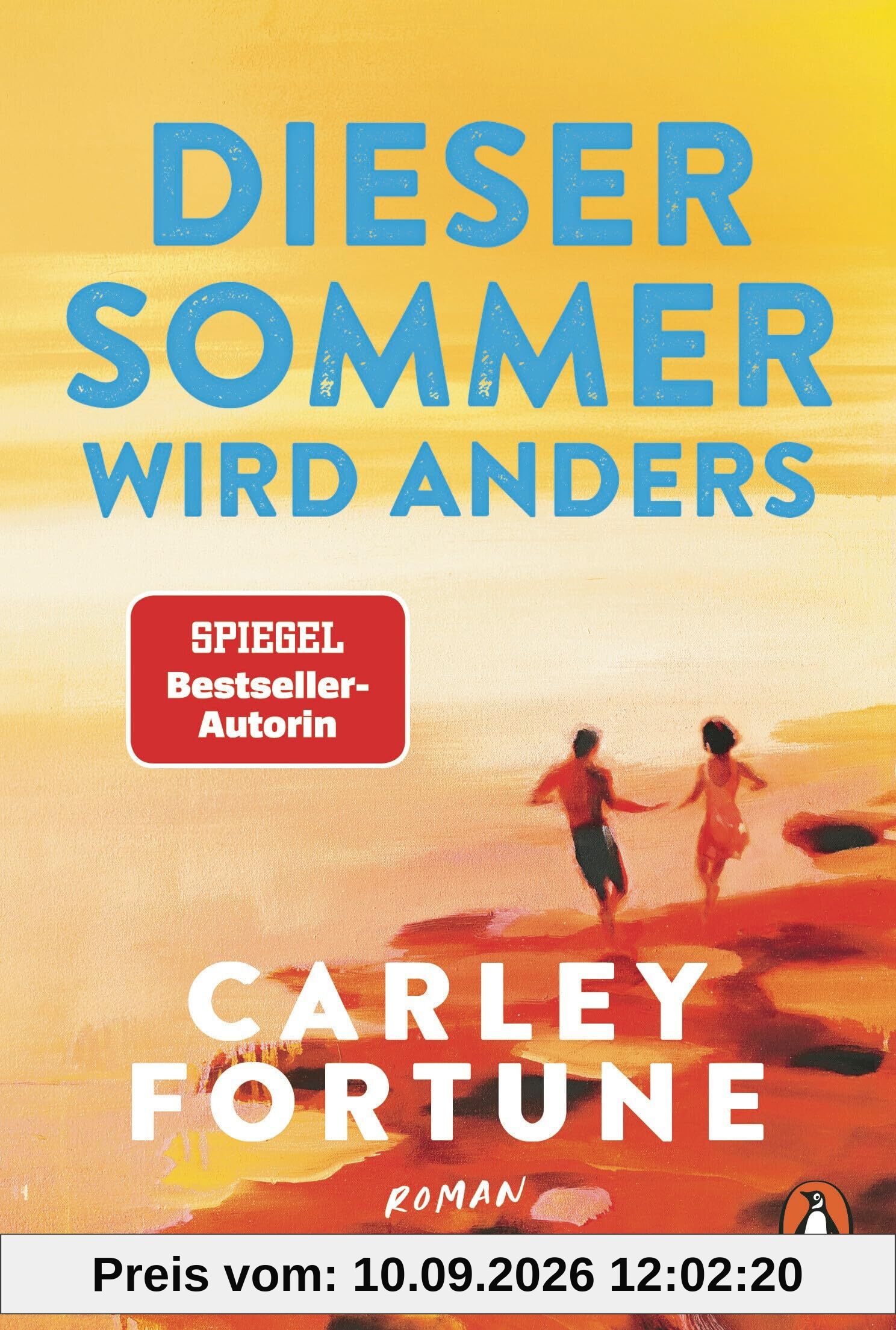 Dieser Sommer wird anders: Roman. Die neue knisternde Summer-Romance der Bestsellerautorin