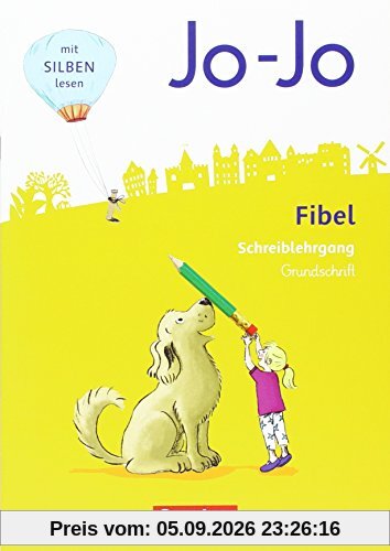 Jo-Jo Fibel - Allgemeine Ausgabe - Neubearbeitung 2016: Schreiblehrgang in Grundschrift