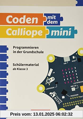 Coding in der Grundschule - mit Calliope mini 3./4. Schuljahr - Programmieren in der Grundschule. Arbeitsheft