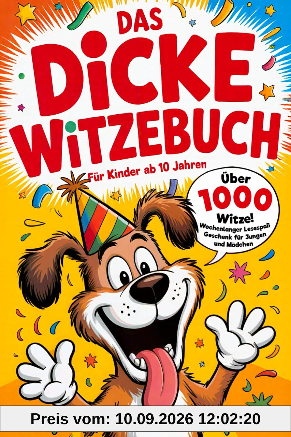 Das dicke Witzebuch für Kinder ab 10 Jahren: Über 1000 Witze - Wochenlanger Lesespaß - Geschenk für Jungen und Mädchen (Beschäftigungsbücher für die Grundschule, Band 6)