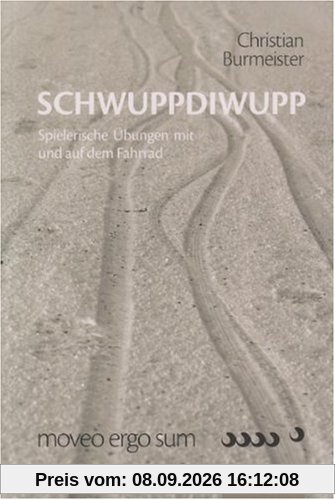 Schwuppdiwupp: Spielerische Übungen mit und auf dem Fahrrad