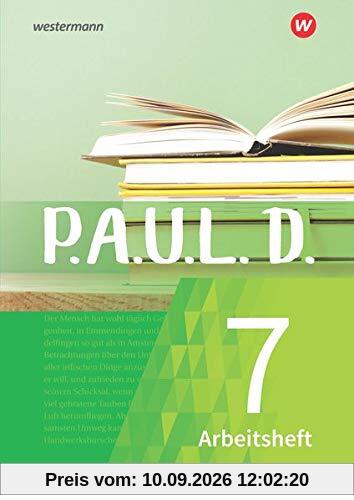 P.A.U.L. D. - Persönliches Arbeits- und Lesebuch Deutsch - Für Gymnasien und Gesamtschulen - Neubearbeitung: Arbeitsheft 7