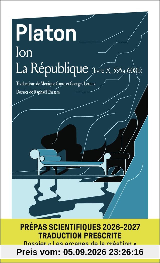 Ion. La République : livre X (595a-608b) : prépas scientifiques 2026-2027, traduction prescrite, dossier Les arcanes de la création
