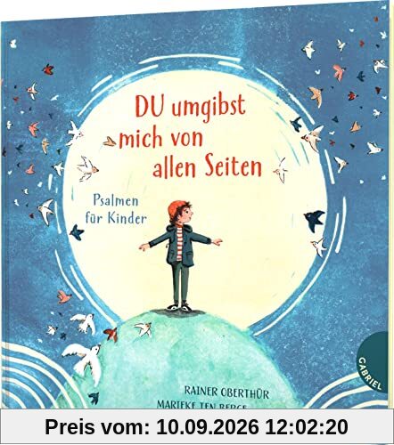 DU umgibst mich von allen Seiten: Psalmen für Kinder | Die bekannten Gebete aus der Bibel aufbereitet