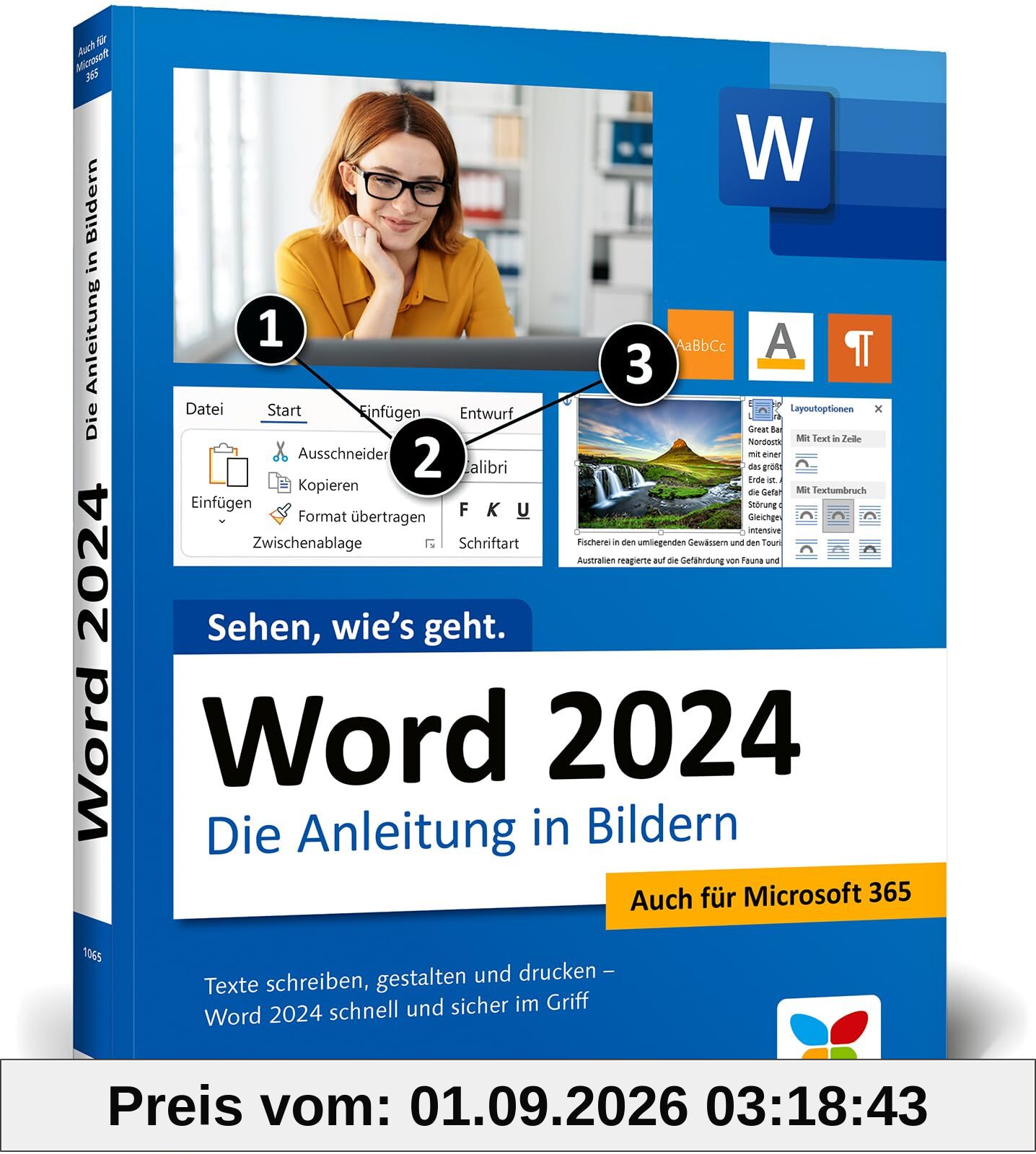 Word 2024: Die Anleitung in Bildern. Komplett in Farbe. Auch für Microsoft Word 365 geeignet. Ideal für alle Einsteiger, auch Senioren