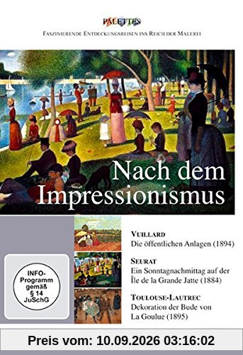 Nach dem Impressionismus: Vuillard - Seurat - Toulouse-Lautrec