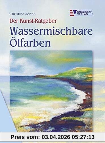 Der Kunst-Ratgeber. Wassermischbare Ölfarben