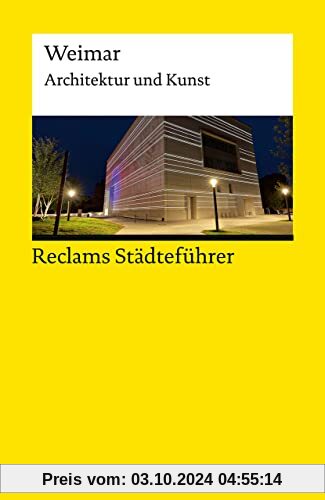 Reclams Städteführer Weimar: Architektur und Kunst (Reclams Universal-Bibliothek)