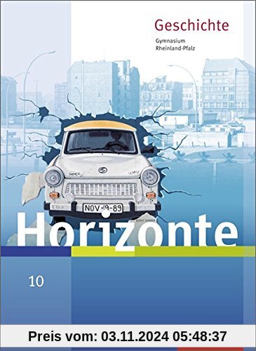 Horizonte - Geschichte für Gymnasien in Rheinland-Pfalz - Ausgabe 2016: Schülerband 10