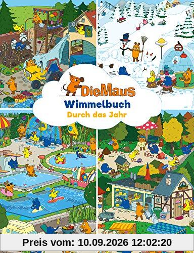 Maus Wimmelbuch - Durch das Jahr mit der Maus: Das große Sendung mit der Maus Bilderbuch ab 2 Jahre