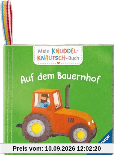 Mein Knuddel-Knautsch-Buch: Auf dem Bauernhof; robust, waschbar und federleicht. Praktisch für zu Hause und unterwegs (Pappbilderbuch - Mein Knuddel-Knautsch-Buch)