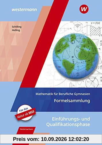 Mathematik für Berufliche Gymnasien - Ausgabe für das Kerncurriculum 2018 in Niedersachsen: Einführungs- und Qualifikationsphase: Formelsammlung
