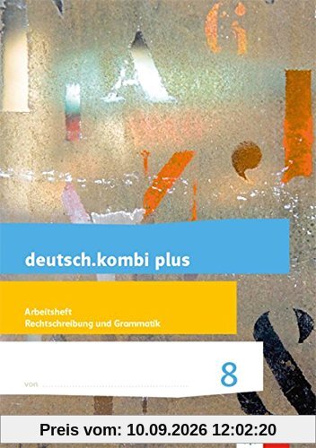 deutsch.kombi plus 8. Differenzierende Allgemeine Ausgabe: Arbeitsheft Rechtschreibung und Grammatik Klasse 8 (deutsch.kombi plus. Differenzierende Ausgabe ab 2015)