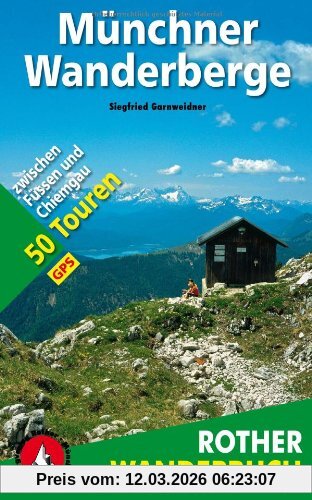 Siegfried Garnweidner Münchner Wanderberge. 50 Touren Zwischen Füssen Und Chiemgau. Mit Gps-Daten