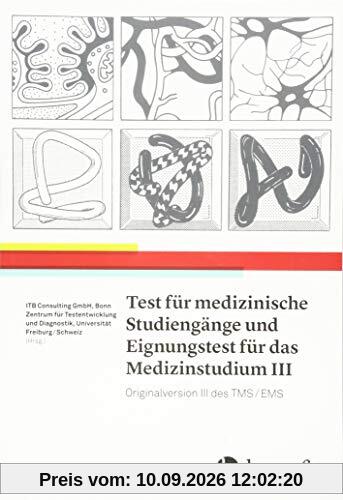 Test für Medizinische Studiengänge und Eignungstest für das Medizinstudium III: Originalversion III des TMS/EMS