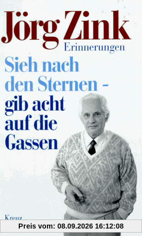 Sieh nach den Sternen, gib acht auf die Gassen
