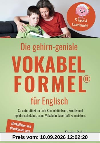 Die gehirn-geniale Vokabelformel für Englisch: Unterstütze dein Kind einfühlsam, kreativ und spielerisch dabei, seine Vokabeln dauerhaft zu meistern.