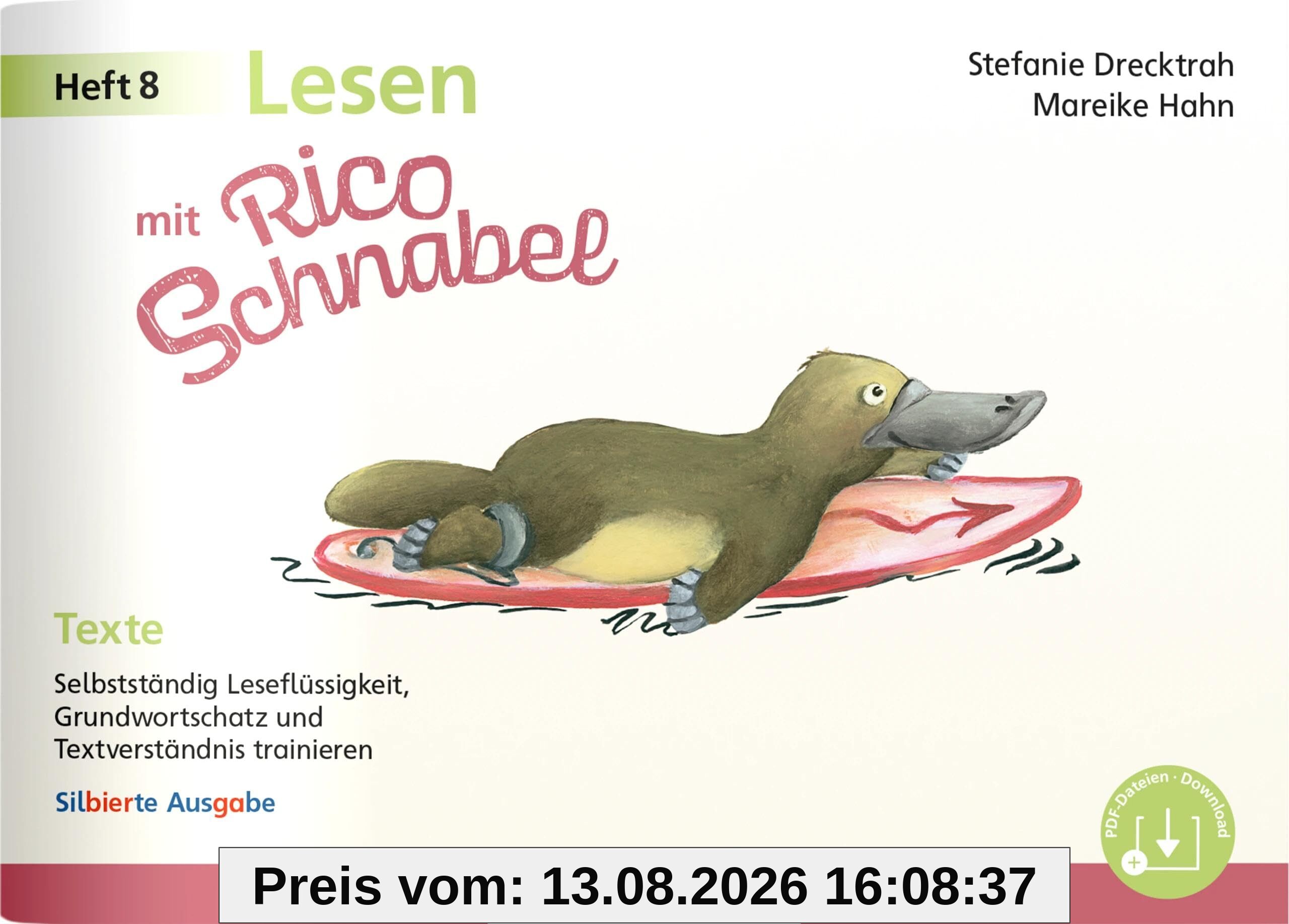 Lesen mit Rico Schnabel, Heft 8: Texte – silbierte Ausgabe: Selbstständig Leseflüssigkeit, Grundwortschatz und Textverständnis trainieren (Rico Schnabel Deutsch)