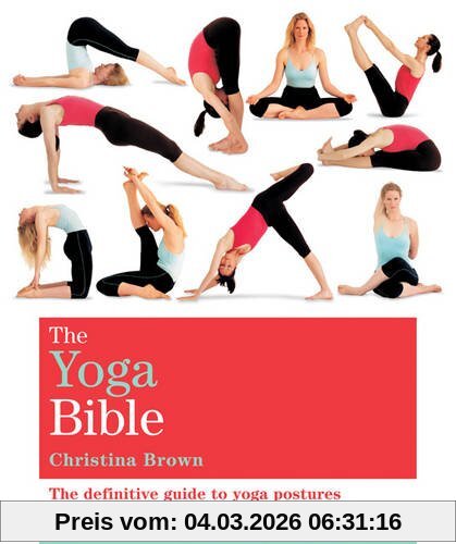 Christina Brown The Yoga Bible, The Definitive Guide To Yoga Postures (Godsfield Bible Series)