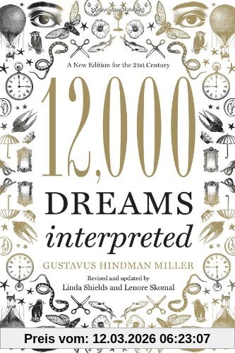 Miller, Gustavus Hindman 12, 000 Dreams Interpreted, A New Edition For The 21st Century