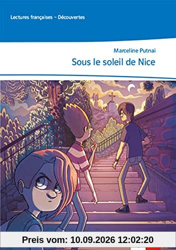 Sous le soleil de Nice: Lektüre mit Mediensammlung ab Ende 1. Lernjahr