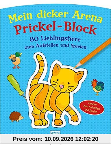 Mein Arena Prickel-Block / 80 Lieblingstiere zum Aufstellen und Spielen: Mein dicker Arena Prickel-Block