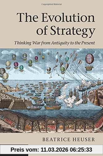 Beatrice Heuser The Evolution Of Strategy, Thinking War From Antiquity To The Present