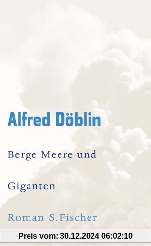 Werke, Band 1: Berge Meere und Giganten: Roman