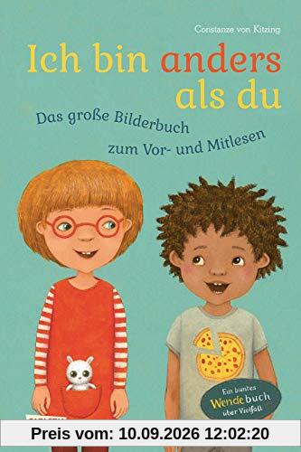 Ich bin anders als du - Ich bin wie du: Das große Bilderbuch zum Vor- und Mitlesen: Ein Wende-Bilderbuch über Vielfalt mit Bild-Wort-Texten ab 4 Jahren