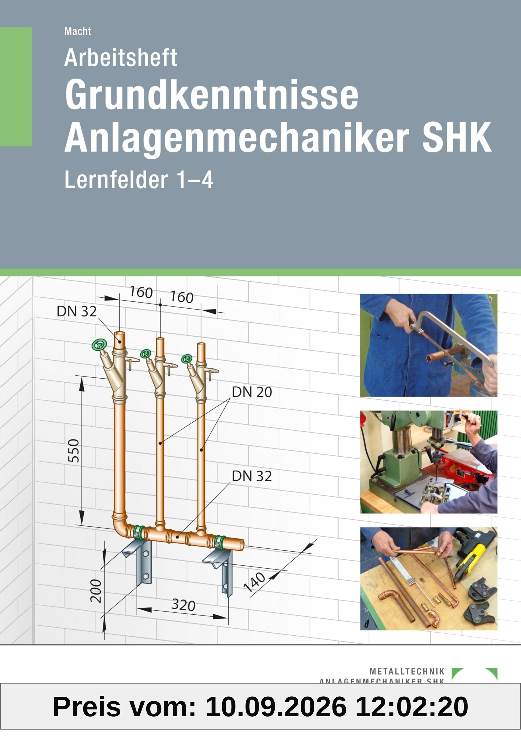 Arbeitsheft Grundkenntnisse Anlagenmechaniker SHK: Lernfelder 1-4