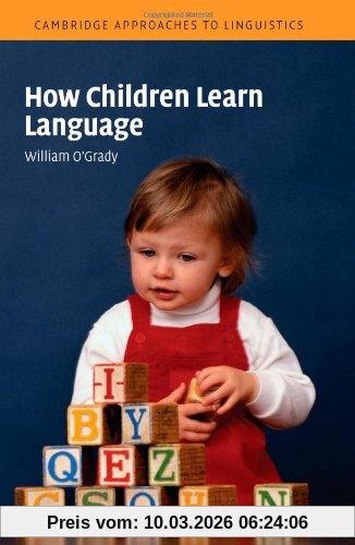 William O'Grady How Children Learn Language (Cambridge Approaches To Linguistics)