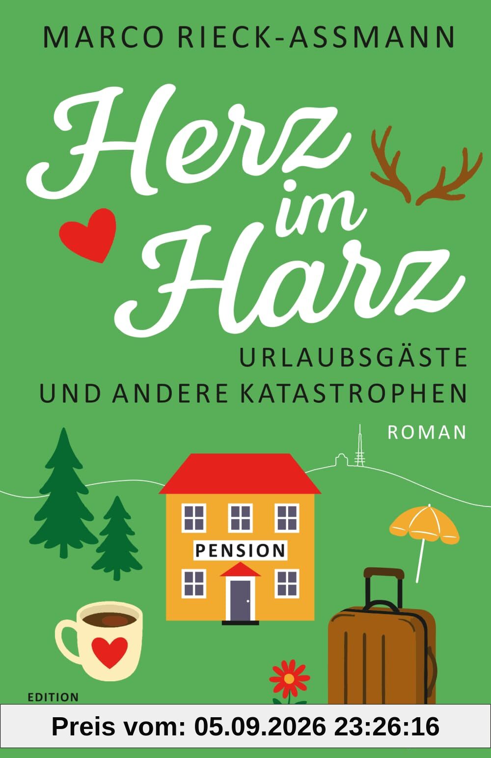 Herz im Harz: Urlaubsgäste und andere Katastrophen