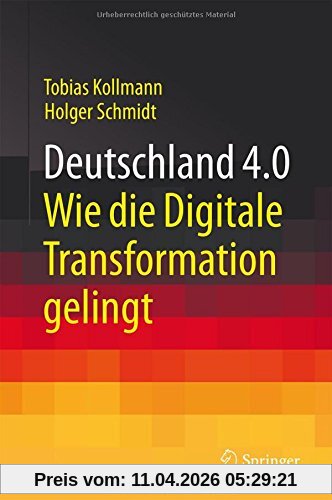 Deutschland 4.0: Wie die Digitale Transformation gelingt