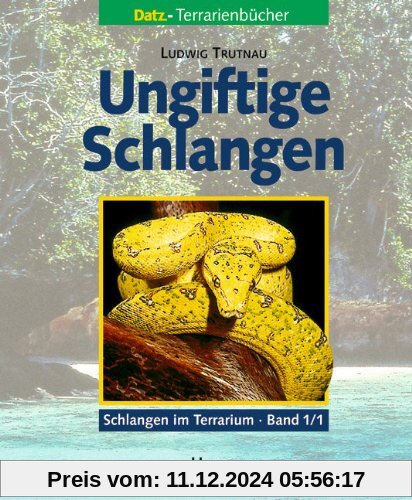 Schlangen im Terrarium. Haltung, Pflege und Zucht: Schlangen im Terrarium 1. Ungiftige Schlangen Band 1/1: 2 Bde.