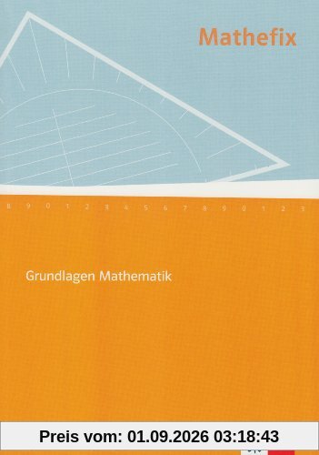 Mathefix. Arbeitsheft: Grundlagen Mathematik